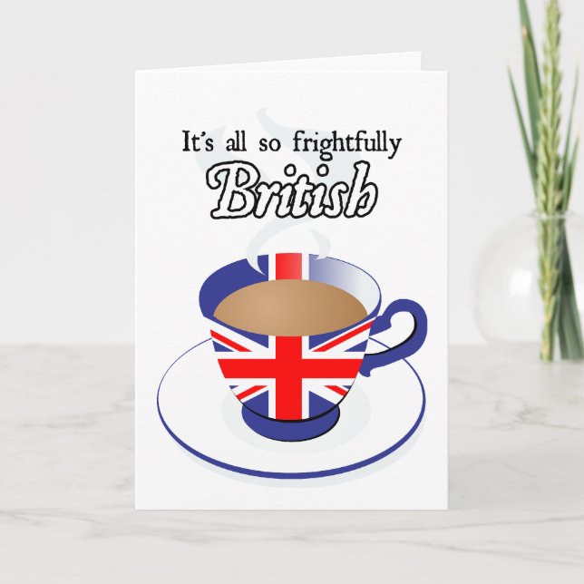 It's All So Frightfully British Card (Front)