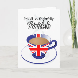 It's All So Frightfully British Card