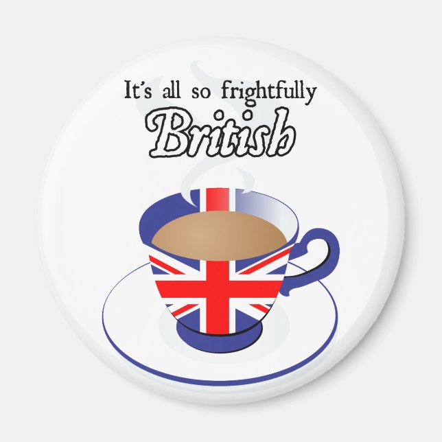 It's All So Frightfully British Magnet (Front)