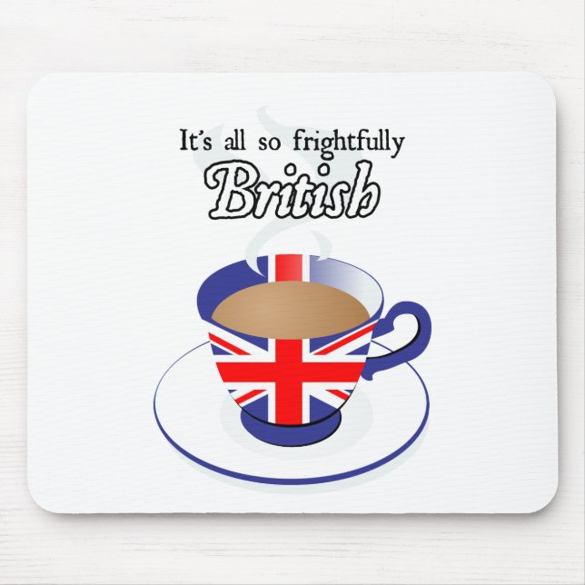 It's All So Frightfully British Mouse Pad (Front)