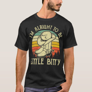 Its Alright To Be Little Bitty Western T-Shirt