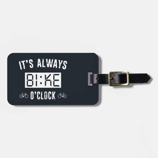 It's Always Bike O'Clock Luggage Tag (Front Horizontal)