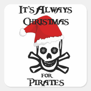 It's Always Christmas for Pirates Square Sticker