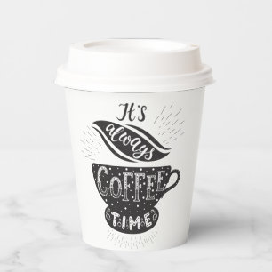 It's Always Coffee Time Paper Cups