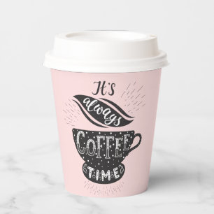 It's Always Coffee Time Paper Cups