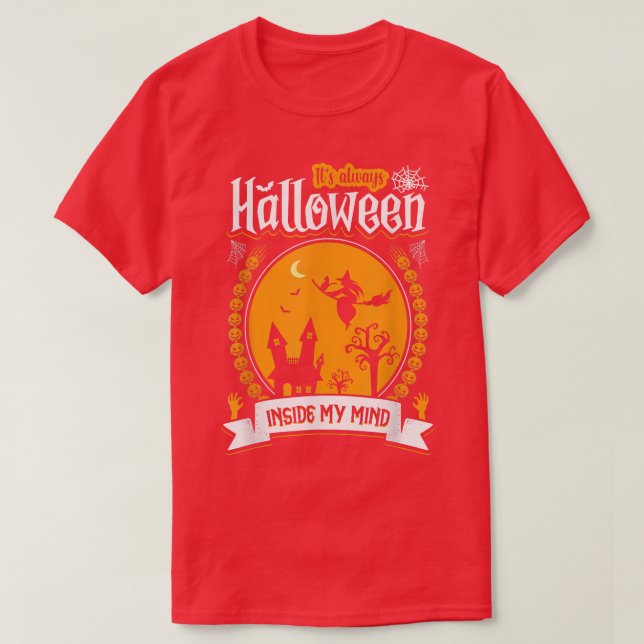 It's always Halloween in my mind witches haunted h T-Shirt (Design Front)