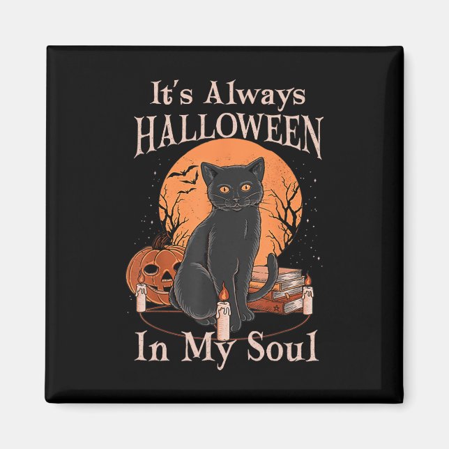 It's Always Halloween In My Soul Pumpkin Cat Funny Magnet (Front)