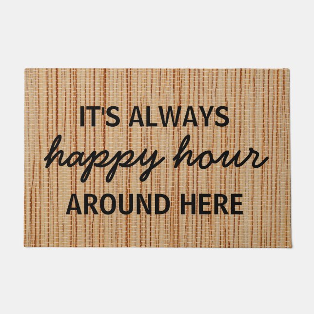 It's Always Happy Hour Around Here Custom Funny  Doormat (Front)