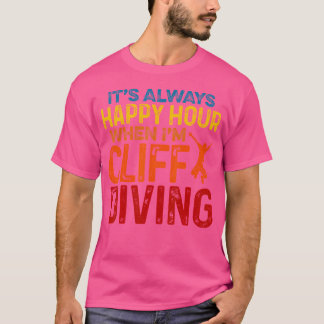 It'S Always Happy Hour When I'M Cliff Diving Tombs T-Shirt