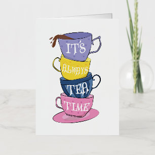 It's Always Tea Time - Tea lover Foil Greeting Card