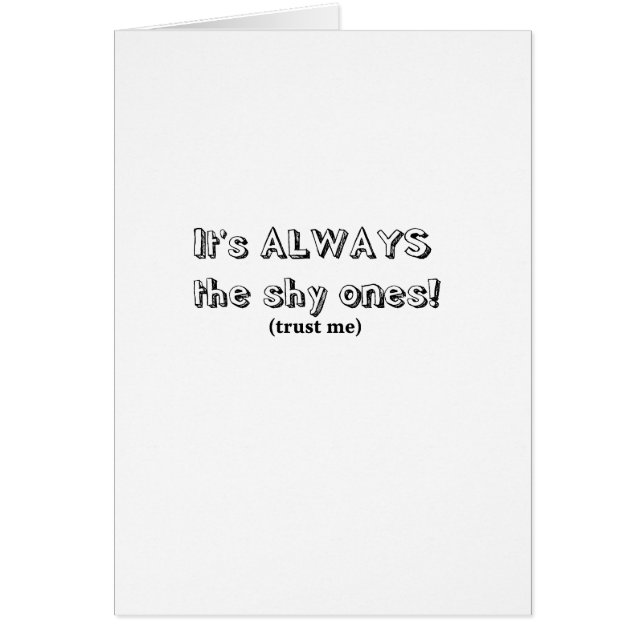 It's always the shy ones (Front)