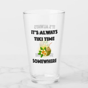 It's Always Tiki Time Somewhere Tiki Party Glass