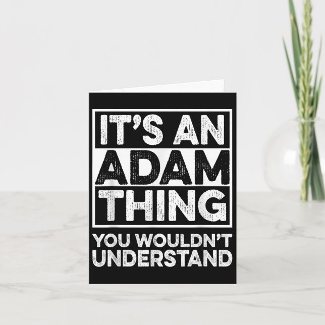 Its An Adam Thing You Wouldnt Understand Adam Chri Card (Front)