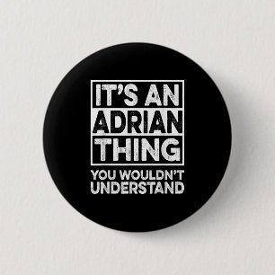 Its An Adrian Thing You Wouldnt Understand Funny C 6 Cm Round Badge