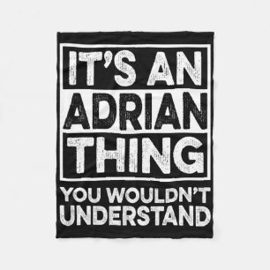 It's An Adrian Thing You Wouldn't Understand Funny Fleece Blanket