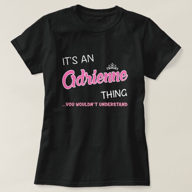 It's an Adrienne thing you wouldn't understand T-Shirt (Design Front)