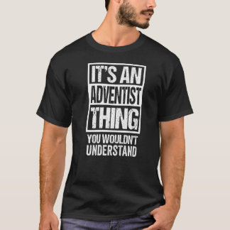 It's An Adventist Thing You Wouldn't Understand Re T-Shirt