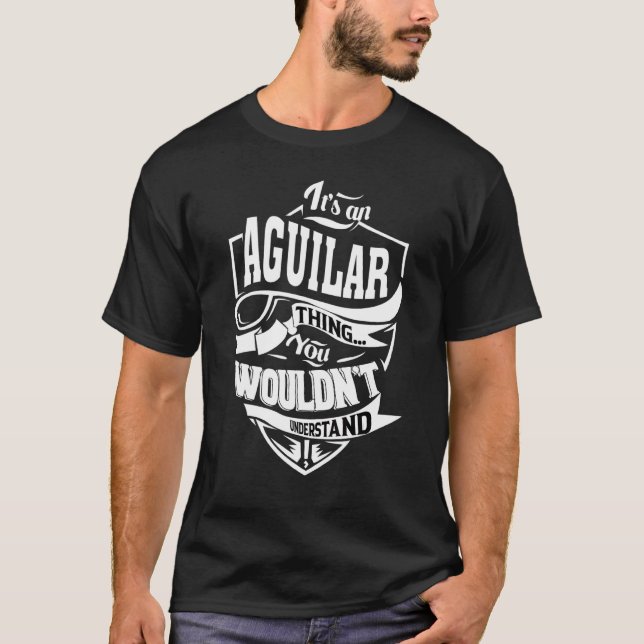 It's An Aguilar Thing T-Shirt (Front)