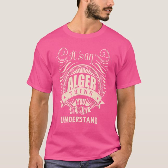 It's an ALGER thing you wouldn't understand  T-Shirt (Front)