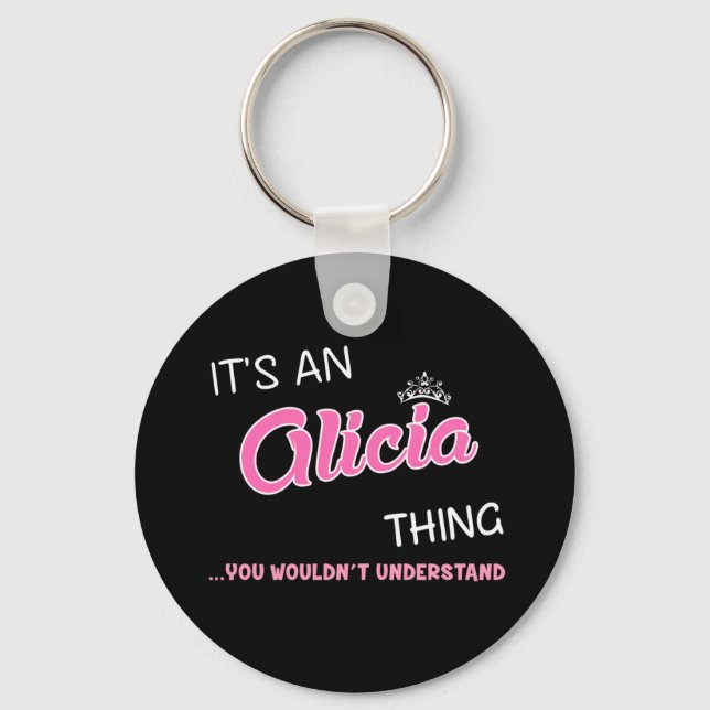 It's an Alicia thing you wouldn't understand Key Ring (Front)