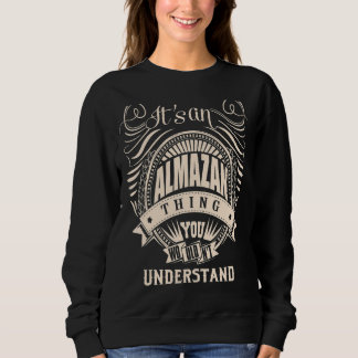 It's an ALMANZAN thing you wouldn't understand Sweatshirt