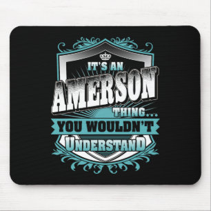It's An Amerson Thing You Wouldn't Understand Fami Mouse Pad