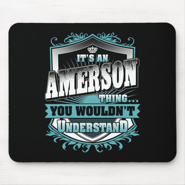 It's An Amerson Thing You Wouldn't Understand Fami Mouse Pad (Front)