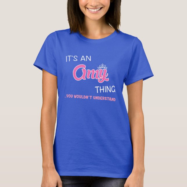 It's an Amy thing you wouldn't understand T-Shirt (Front)