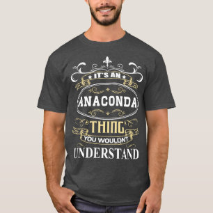 Its An Anaconda You Wouldnt Understand T-Shirt