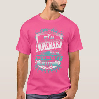It's An Andersen Thing You Wouldn't Understand Cla T-Shirt