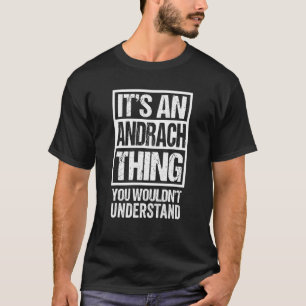 It's An Andrach Thing You Wouldn't Understand Mall T-Shirt