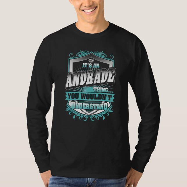It's An Andrade Thing You Wouldn't Understand Clas T-Shirt (Front)