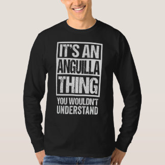 It's An Anguilla Thing You Wouldn't Understand Ang T-Shirt