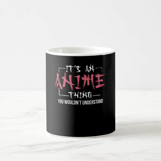 It's An Anime Thing | Animes Lover Gift Coffee Mug (Center)