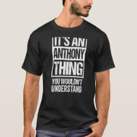 It's An Anthony Thing You Wouldn't Understand Surn