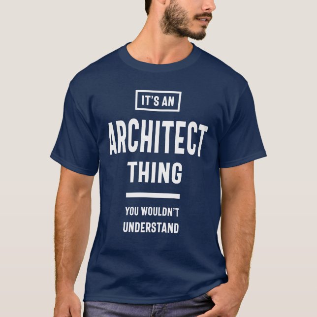 It's An Architect Thing Job Title Gift T-Shirt (Front)