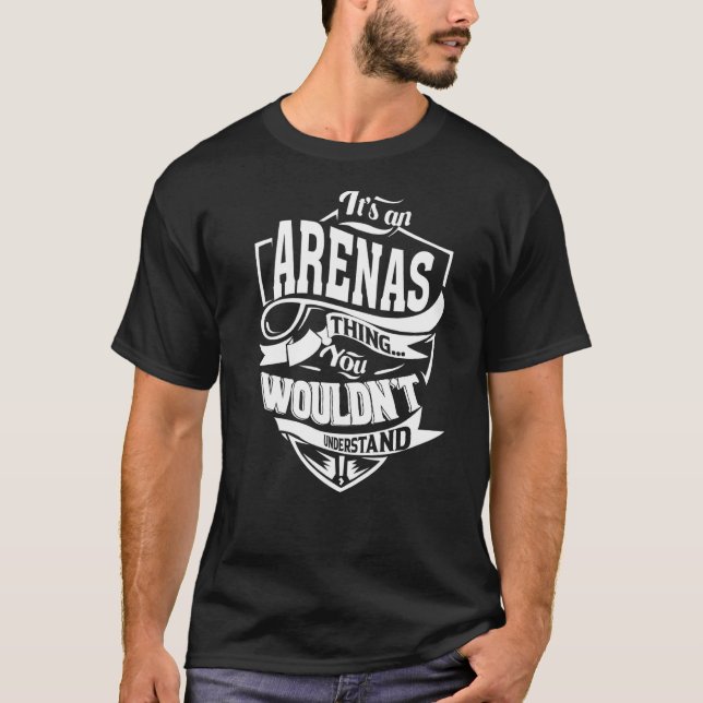 It's an ARENAS Thing Gifts Premium T-Shirt (Front)