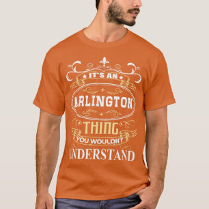 Its An Arlington Heights You Wouldnt Understand T-Shirt