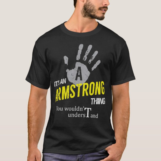 It's an ARMSTRONG Thing You Wouldn't Understand T-Shirt (Front)