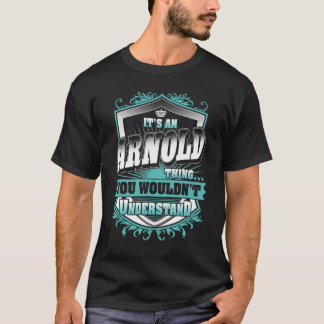 It's An Arnold Thing You Wouldn't Understand Class T-Shirt