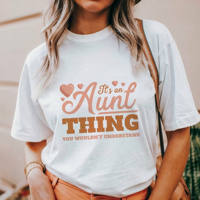It's An Aunt Thing T-Shirt (Creator Uploaded)
