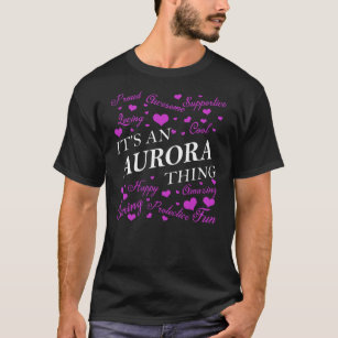It's an AURORA Thing T-Shirt