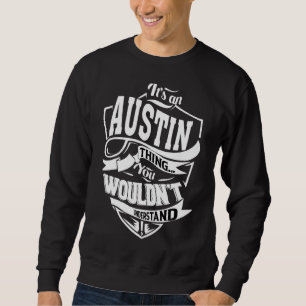It's An Austin Thing   Sweatshirt