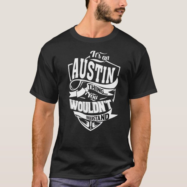 It's An Austin Thing T-Shirt (Front)