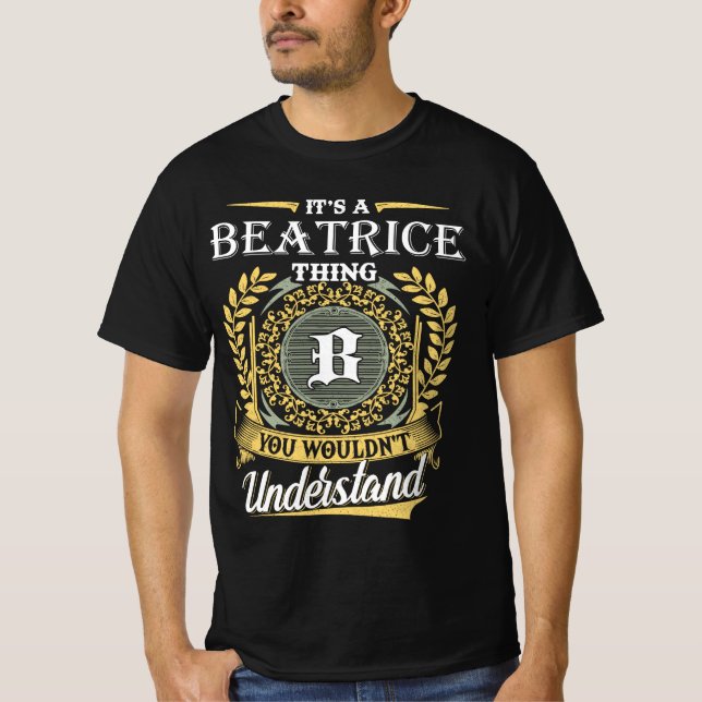 It's an Beatrice Thing You Wouldn't Understand T-Shirt (Front)