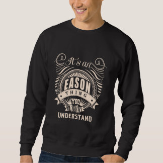 It's an EASON thing you wouldn't understand Gifts Sweatshirt