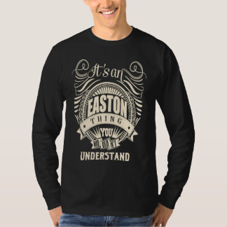 It's an EASTON thing you wouldn't understand T-Shirt