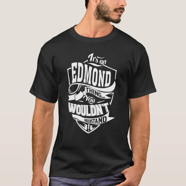 It's an EDMOND Thing T-Shirt (Front)