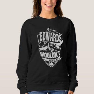 It's An Edwards Thing Sweatshirt
