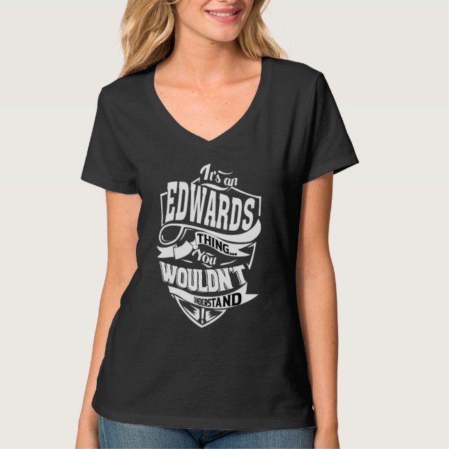 It's An Edwards Thing   T-Shirt (Front)